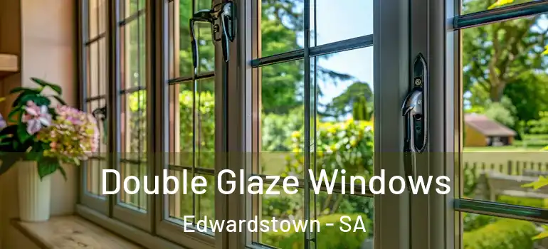 Double Glaze Windows Edwardstown - SA