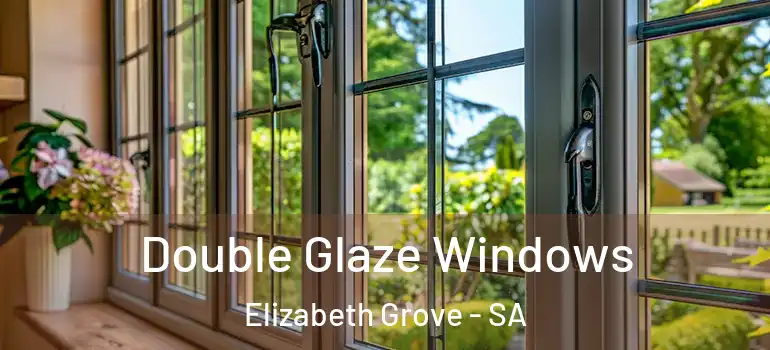 Double Glaze Windows Elizabeth Grove - SA