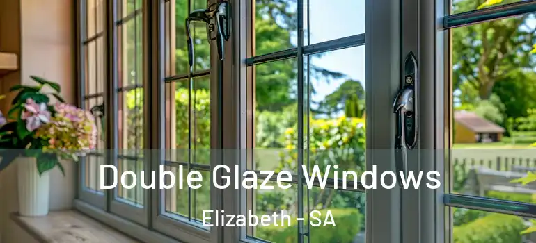 Double Glaze Windows Elizabeth - SA