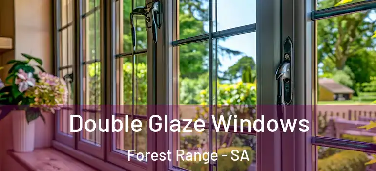 Double Glaze Windows Forest Range - SA