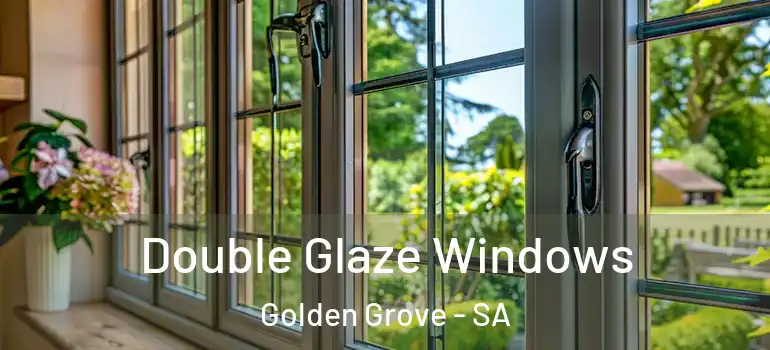 Double Glaze Windows Golden Grove - SA