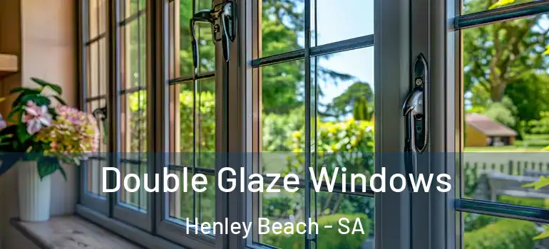 Double Glaze Windows Henley Beach - SA