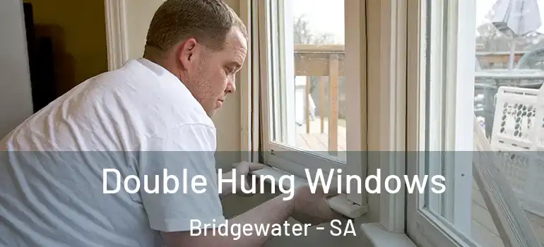 Double Hung Windows Bridgewater - SA