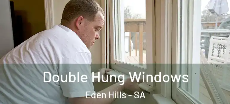 Double Hung Windows Eden Hills - SA