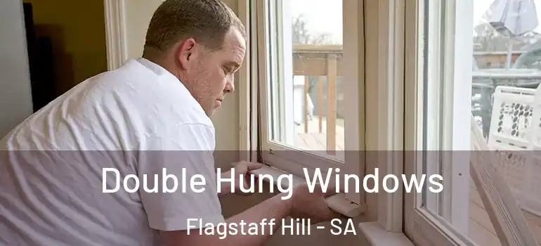 Double Hung Windows Flagstaff Hill - SA