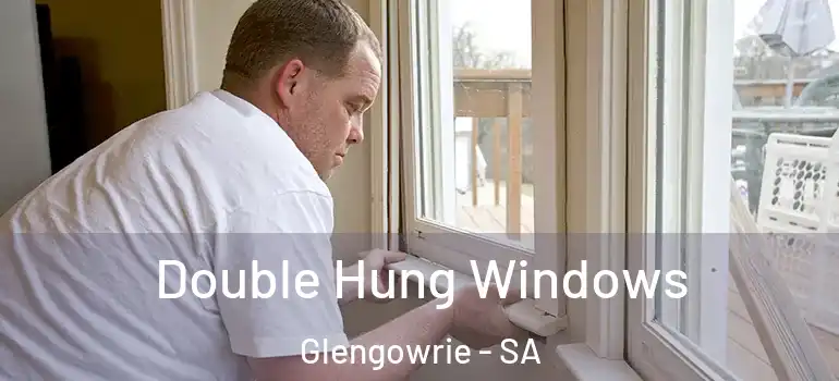 Double Hung Windows Glengowrie - SA