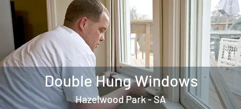 Double Hung Windows Hazelwood Park - SA