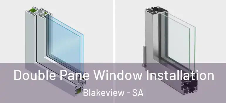 Double Pane Window Installation Blakeview - SA