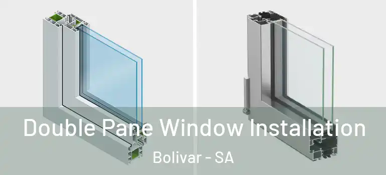 Double Pane Window Installation Bolivar - SA