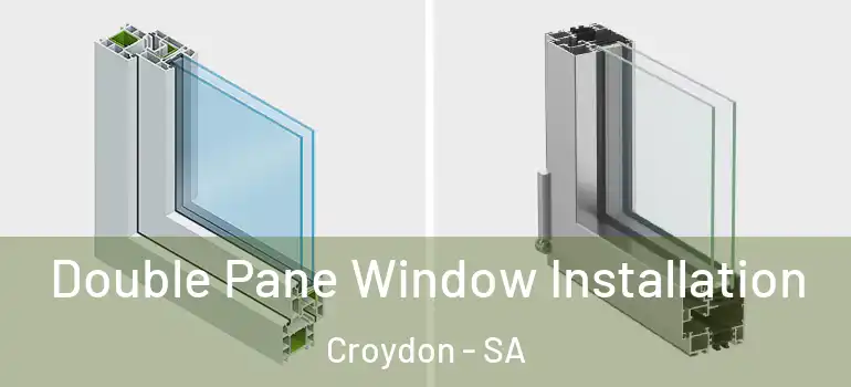 Double Pane Window Installation Croydon - SA