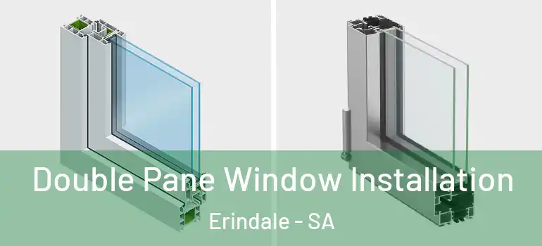 Double Pane Window Installation Erindale - SA