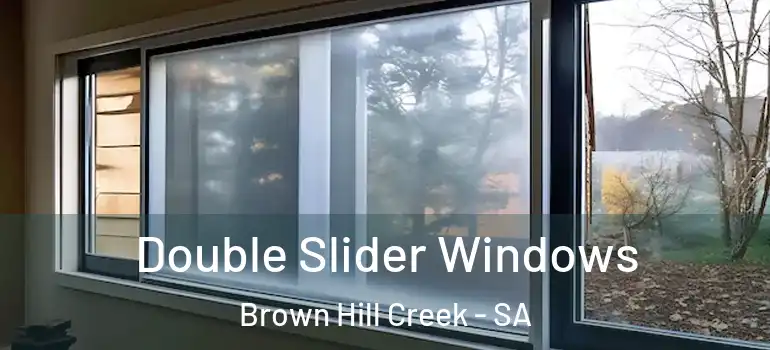 Double Slider Windows Brown Hill Creek - SA