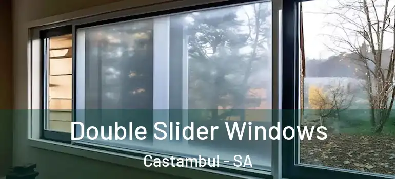 Double Slider Windows Castambul - SA