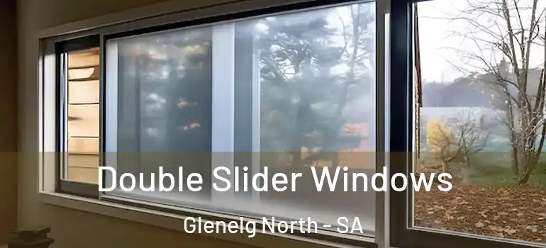 Double Slider Windows Glenelg North - SA