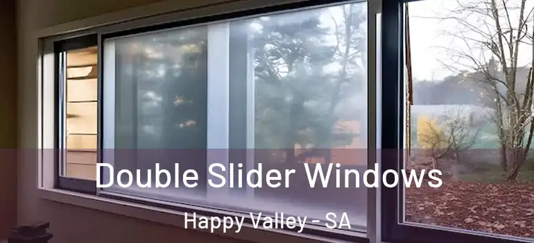 Double Slider Windows Happy Valley - SA