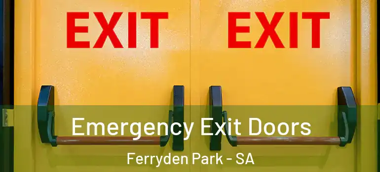 Emergency Exit Doors Ferryden Park - SA