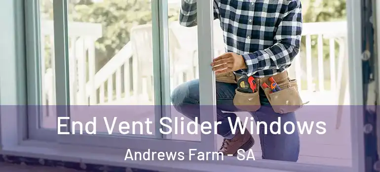 End Vent Slider Windows Andrews Farm - SA