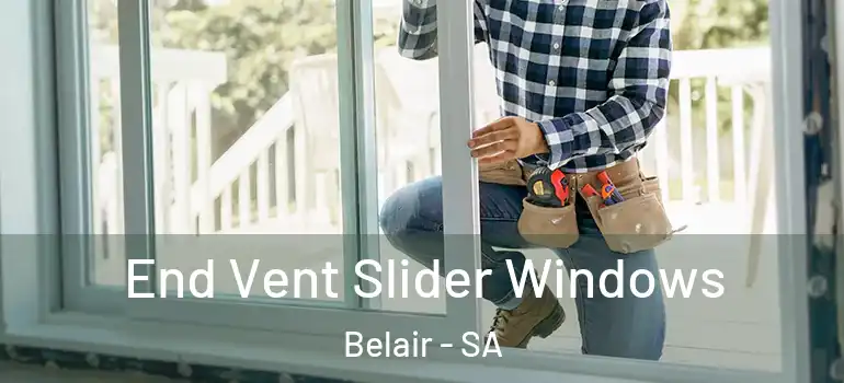 End Vent Slider Windows Belair - SA