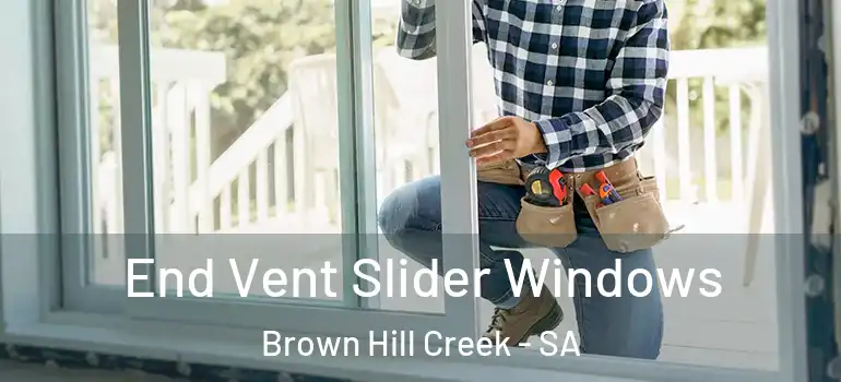 End Vent Slider Windows Brown Hill Creek - SA
