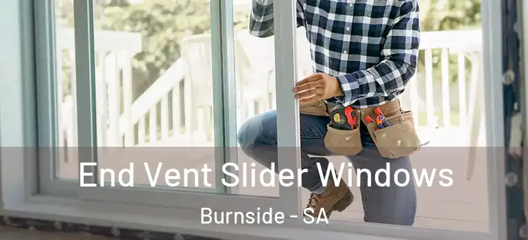 End Vent Slider Windows Burnside - SA