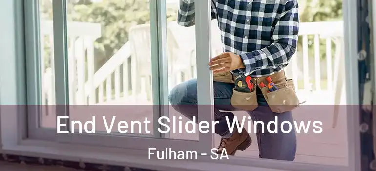 End Vent Slider Windows Fulham - SA