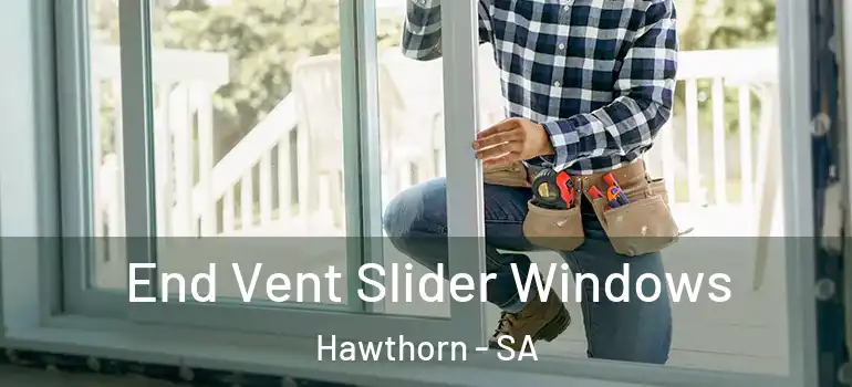 End Vent Slider Windows Hawthorn - SA