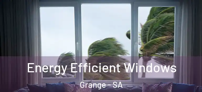 Energy Efficient Windows Grange - SA