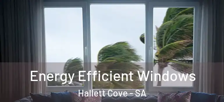 Energy Efficient Windows Hallett Cove - SA