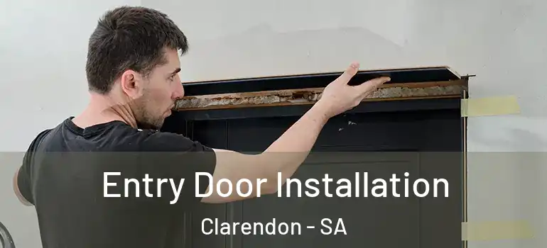 Entry Door Installation Clarendon - SA
