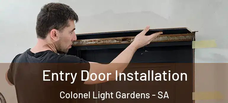 Entry Door Installation Colonel Light Gardens - SA