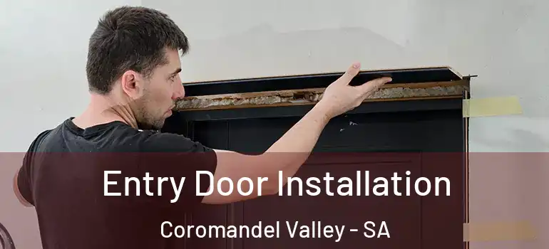 Entry Door Installation Coromandel Valley - SA