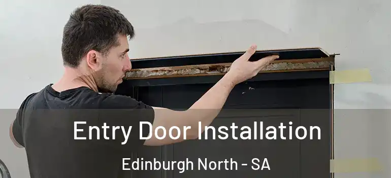 Entry Door Installation Edinburgh North - SA