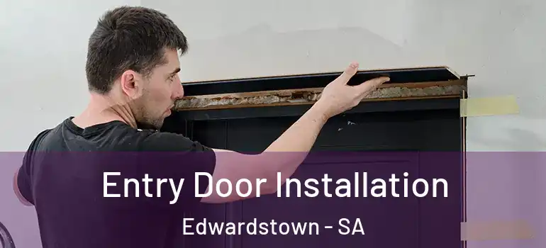 Entry Door Installation Edwardstown - SA