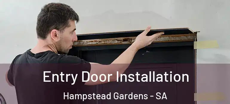Entry Door Installation Hampstead Gardens - SA
