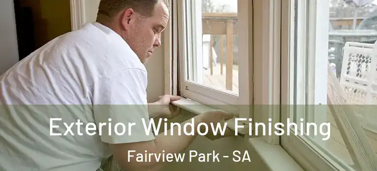 Exterior Window Finishing Fairview Park - SA