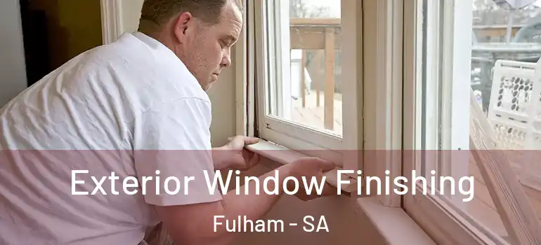 Exterior Window Finishing Fulham - SA