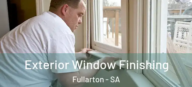 Exterior Window Finishing Fullarton - SA