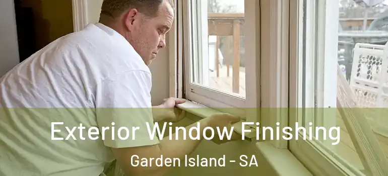 Exterior Window Finishing Garden Island - SA