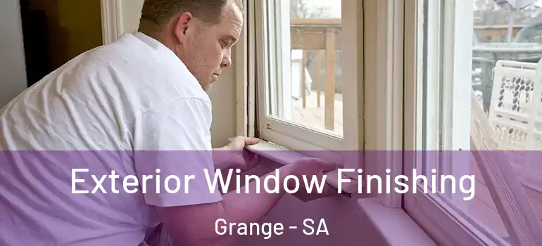 Exterior Window Finishing Grange - SA
