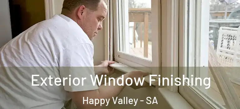 Exterior Window Finishing Happy Valley - SA