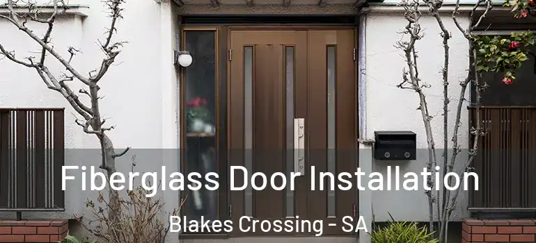 Fiberglass Door Installation Blakes Crossing - SA