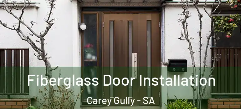 Fiberglass Door Installation Carey Gully - SA