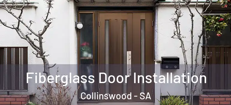 Fiberglass Door Installation Collinswood - SA
