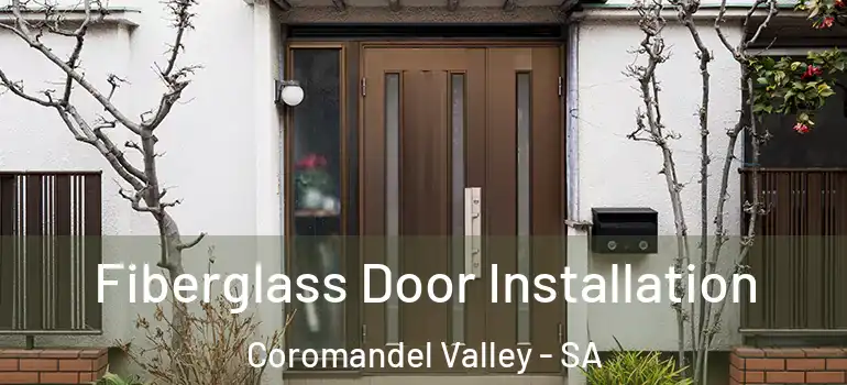 Fiberglass Door Installation Coromandel Valley - SA