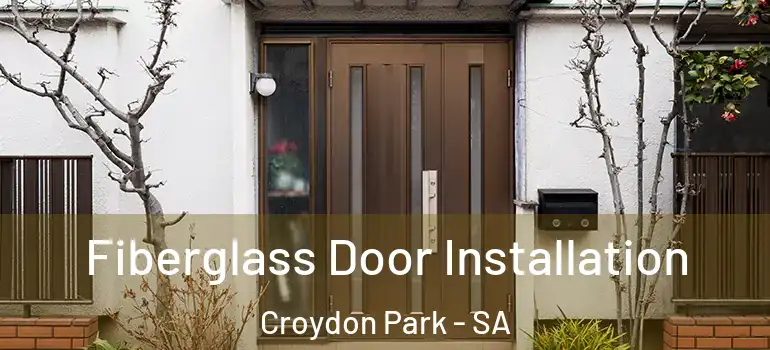 Fiberglass Door Installation Croydon Park - SA