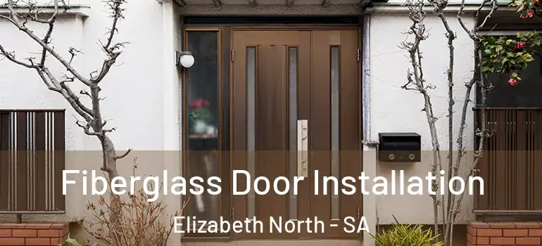 Fiberglass Door Installation Elizabeth North - SA