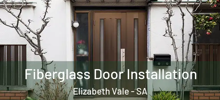 Fiberglass Door Installation Elizabeth Vale - SA