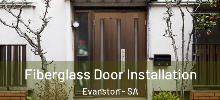 Fiberglass Door Installation Evanston - SA