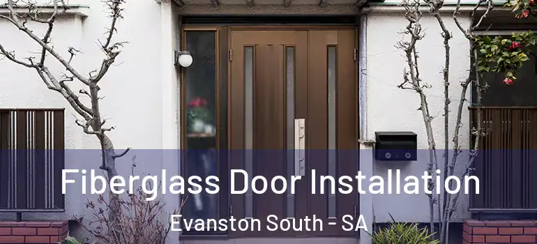 Fiberglass Door Installation Evanston South - SA