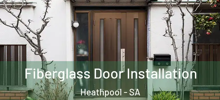 Fiberglass Door Installation Heathpool - SA